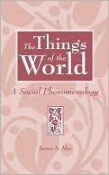 Book The Things of the World: A Social Phenomenology (History, Culture, and Life) free
