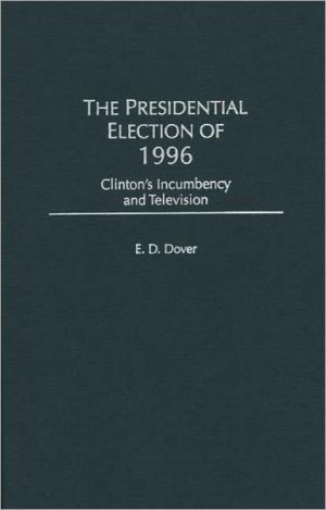 Book The Presidential Election Of 1996: Clinton's Incumbency And Television free