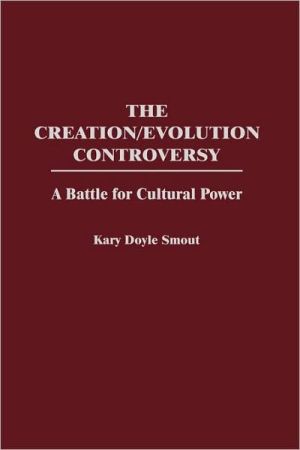 Book The Creation/Evolution Controversy: A Battle for Cultural Power (384) free