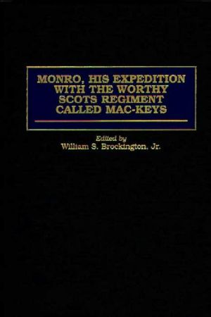 Book Monro, His Expedition with the Worthy Scots Regiment Called Mac-Keys (Praeger Series in War Studies) free