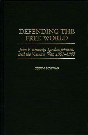 Book Defending the Free World: John F. Kennedy, Lyndon Johnson, and the Vietnam War, 1961-1965 (Praeger Studies in Diplomacy and Strategic Thought) free