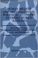 Book Human Rights and International Political Economy in Third World Nations: Multinational Corporations, Foreign Aid, and Repression free