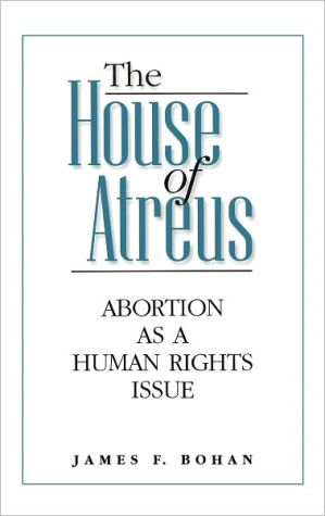 Book The House of Atreus: Abortion as a Human Rights Issue free