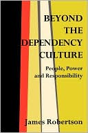 Book Beyond the Dependency Culture: People, Power and Responsibility in the 21st Century (Praeger Studies on the 21st Century) free