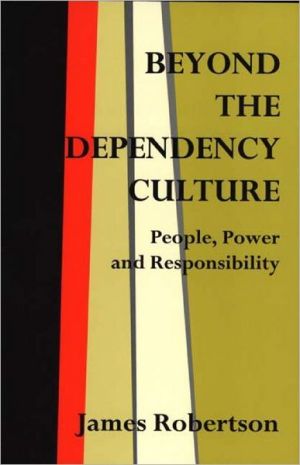Book Beyond the Dependency Culture: People, Power and Responsibility in the 21st Century (Praeger Studies on the 21st Century,) free