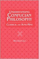 Book Understanding Confucian Philosophy: Classical and Sung-Ming (Contributions in Sociology (Paperback)) free