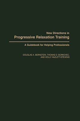 Book New Directions in Progressive Relaxation Training: A Guidebook for Helping Professionals free
