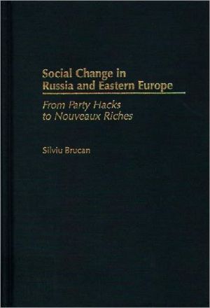 Book Social Change in Russia and Eastern Europe: From Party Hacks to Nouveaux Riches (Grenzgebiete: 3 Folge, V. 37) free