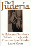 Book The Juderia: A Holocaust Survivor's Tribute to the Jewish Community of Rhodes free