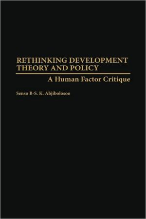 Book Rethinking Development Theory and Policy: A Human Factor Critique free