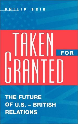 Book Taken For Granted: The Future Of U.s.-british Relations free