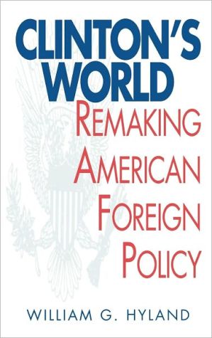 Book Clinton's World: Remaking American Foreign Policy free