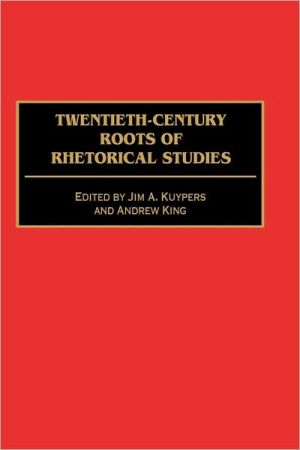Book Twentieth-Century Roots of Rhetorical Studies: free