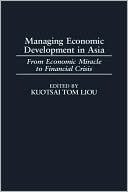 Book Managing Economic Development In Asia: From Economic Miracle To Financial Crisis free