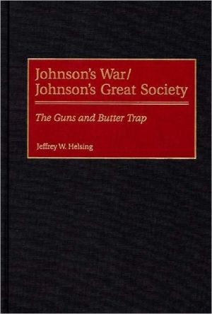 Book Johnson's War/Johnson's Great Society: The Guns and Butter Trap free
