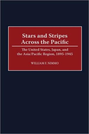 Book Stars and Stripes Across the Pacific: The United States, Japan, and the Asia/Pacific Region, 1895-1945 free