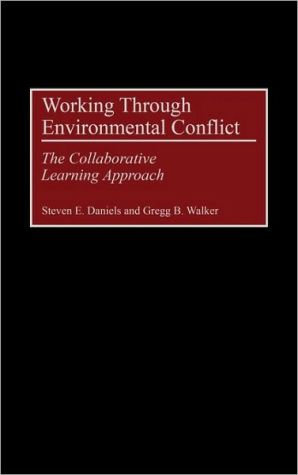 Book Working Through Environmental Conflict: The Collaborative Learning Approach free