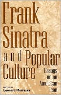 Book Frank Sinatra and Popular Culture: Essays on an American Icon (Contributions to the Study of World) free