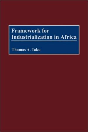 Book Framework for Industrialization in Africa free