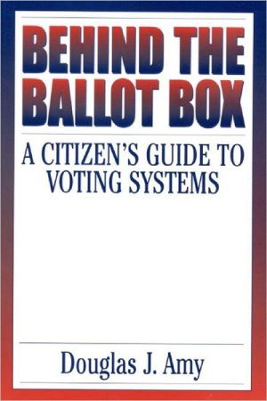 Book Behind the Ballot Box: A Citizen's Guide to Voting Systems free