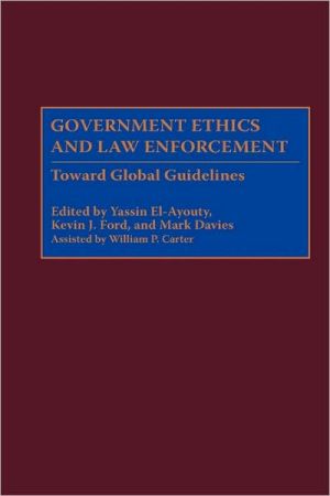 Book Government Ethics and Law Enforcement: Toward Global Guidelines free