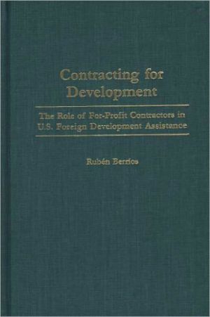 Book Contracting for Development: The Role of For-Profit Contractors in U.S. Foreign Development Assistance free