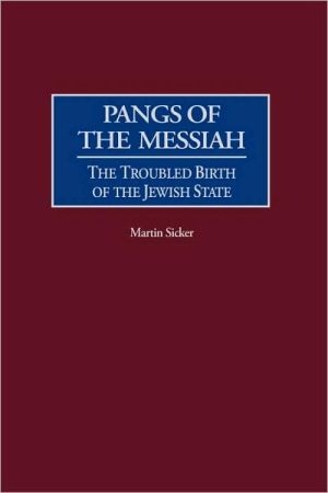 Book Pangs of the Messiah: The Troubled Birth of the Jewish State free