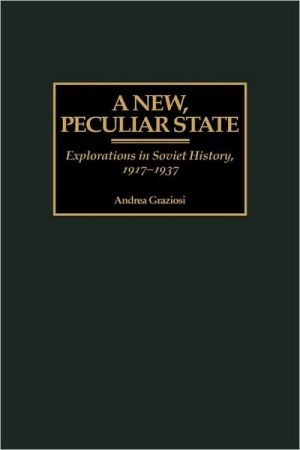 Book A New, Peculiar State: Explorations in Soviet History, 1917-1937 free
