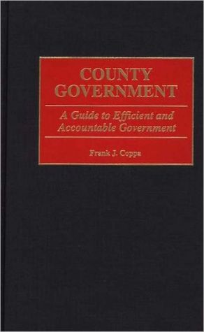 Book County Government: A Guide to Efficient and Accountable Government free