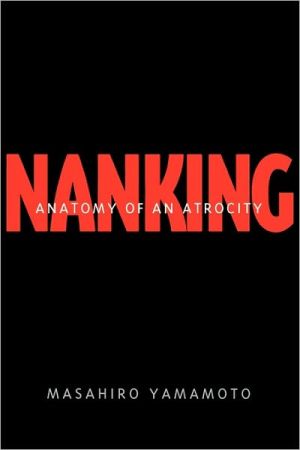 Book Nanking : Anatomy of an Atrocity free