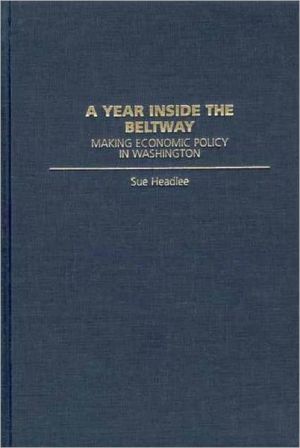 Book A Year Inside the Beltway: Making Economic Policy in Washington free