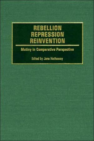 Book Rebellion, Repression, Reinvention: Mutiny in Comparative Perspective free
