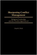 Book Sharpening Conflict Management: Religious Leadership and the Double-edged Sword free