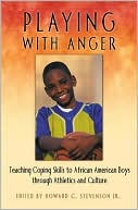 Book Playing with Anger: Teaching Coping Skills to African American Boys Through Athletics and Culture (Race and Ethnicity in Psychology) free