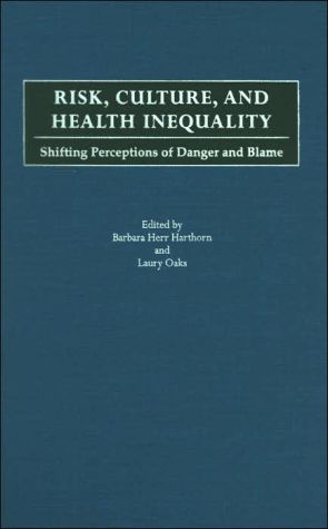 Book Risk, Culture, and Health Inequality: Shifting Perceptions of Danger and Blame free
