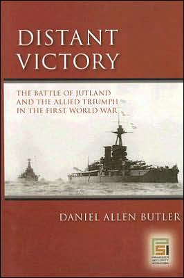 Book Distant Victory: The Battle of Jutland and the Allied Triumph in the First World War (Praeger Security International) free