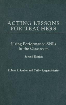 Book Acting Lessons for Teachers: Using Performance Skills in the Classroom, 2nd Edition free