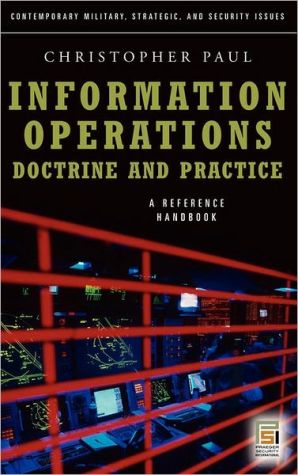 Book Information Operations―Doctrine and Practice: A Reference Handbook (Contemporary Military, Strategic, and Security Issues) free
