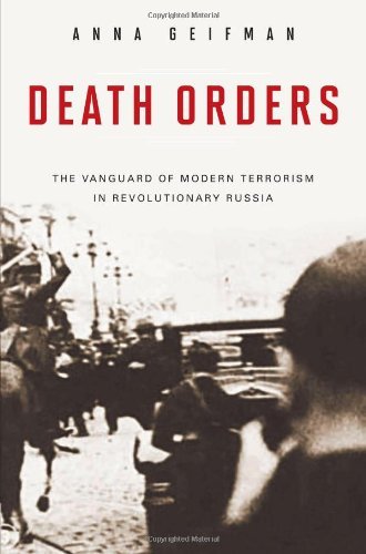 Book Death Orders: The Vanguard of Modern Terrorism in Revolutionary Russia (Praeger Security International) free