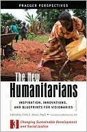 Book The New Humanitarians [3 volumes]: Inspiration, Innovations, and Blueprints for Visionaries (Social and Psychological Issues: Challenges and Solutions) free