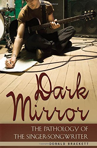 Book Dark Mirror: The Pathology of the Singer-Songwriter free