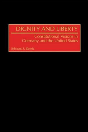 Book Dignity and Liberty: Constitutional Visions in Germany and the United States free
