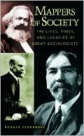 Book Mappers of Society: The Lives, Times, and Legacies of Great Sociologists free