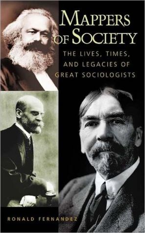 Book Mappers of Society: The Lives, Times, and Legacies of Great Sociologists free