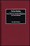 Book Taking Liberties: Early American Women's Magazines and Their Readers free