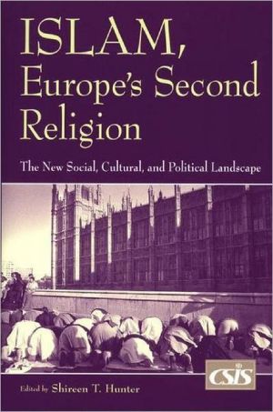 Book Islam, Europe's Second Religion: The New Social, Cultural, and Political Landscape free