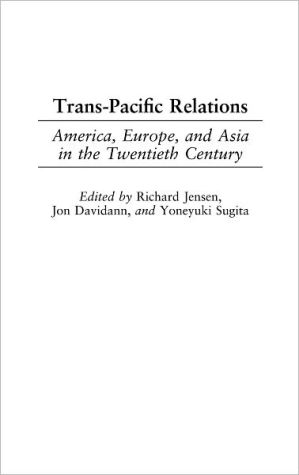 Book Trans-Pacific Relations: America, Europe, and Asia in the Twentieth Century (Perspectives on the Twentieth Century) free