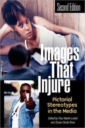 Book Images that Injure: Pictorial Stereotypes in the Media, 2nd Edition free