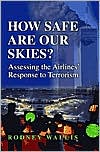 Book How Safe Are Our Skies?: Assessing the Airlines' Response to Terrorism (Praeger Security International) free