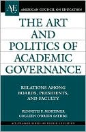 Book The Art and Politics of Academic Governance: Relations among Boards, Presidents, and Faculty (ACE/Praeger Series on Higher Education) free